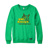 Owl Always care about you Sweatshirt or Hoodie