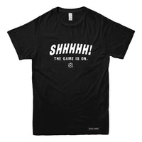 Shhhhh the game is on T-shirt