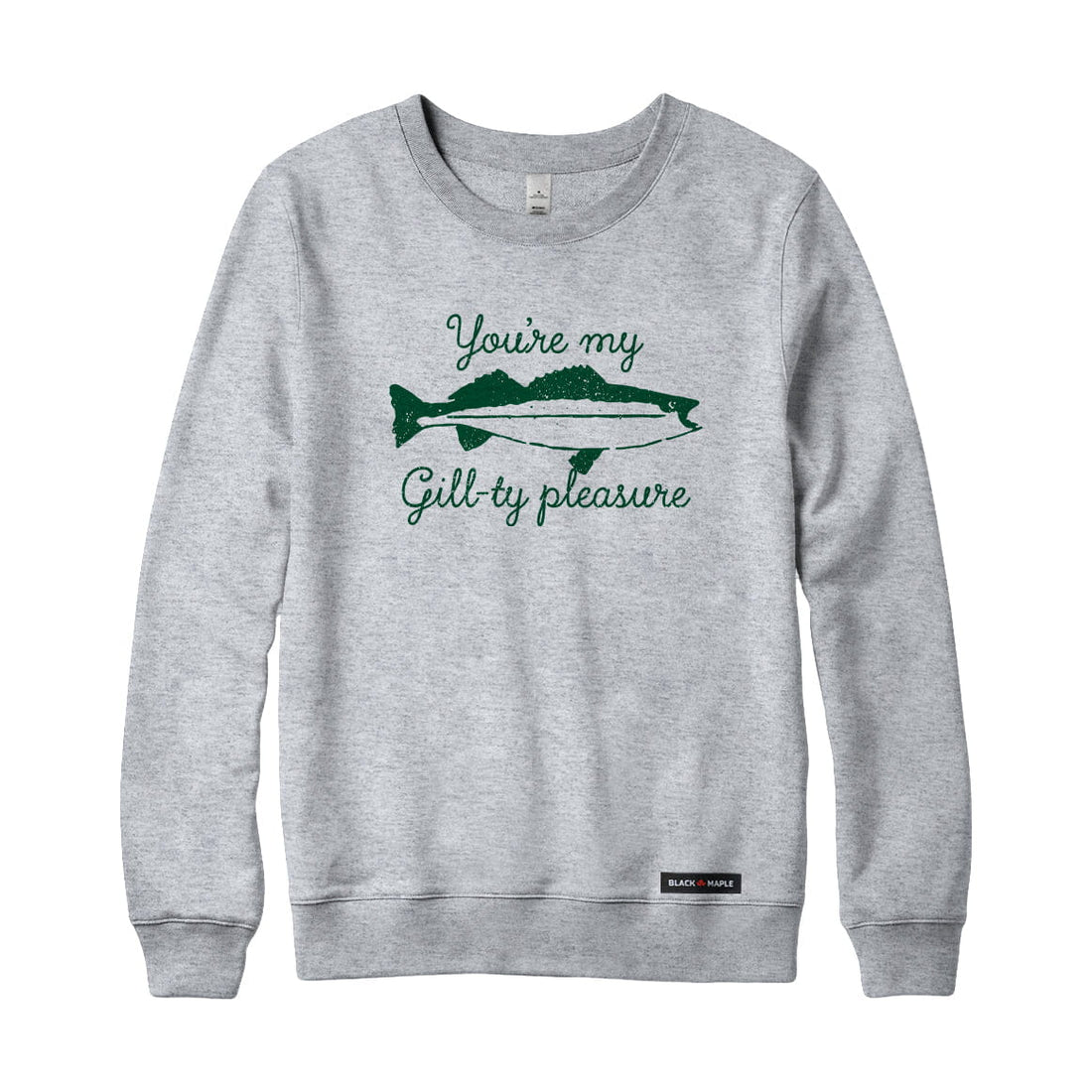 You're my Gill-ty Pleasure Fishing Sweatshirt or Hoodie