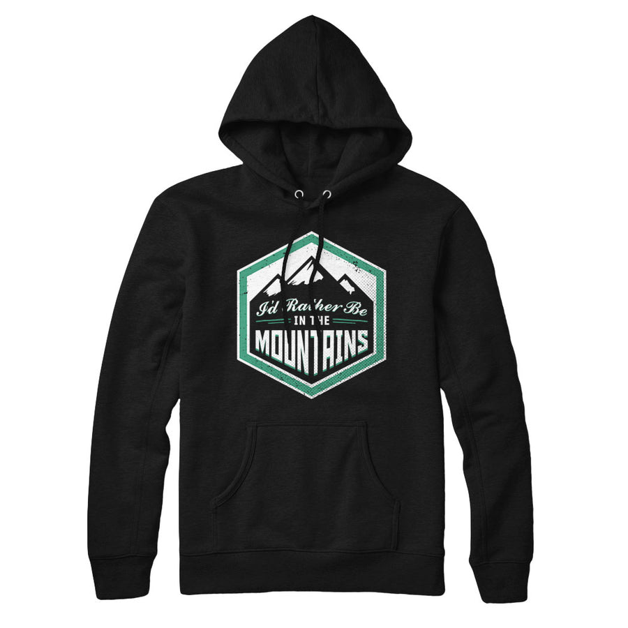 I'd Rather Be In The Mountains Sweatshirt Hoodie