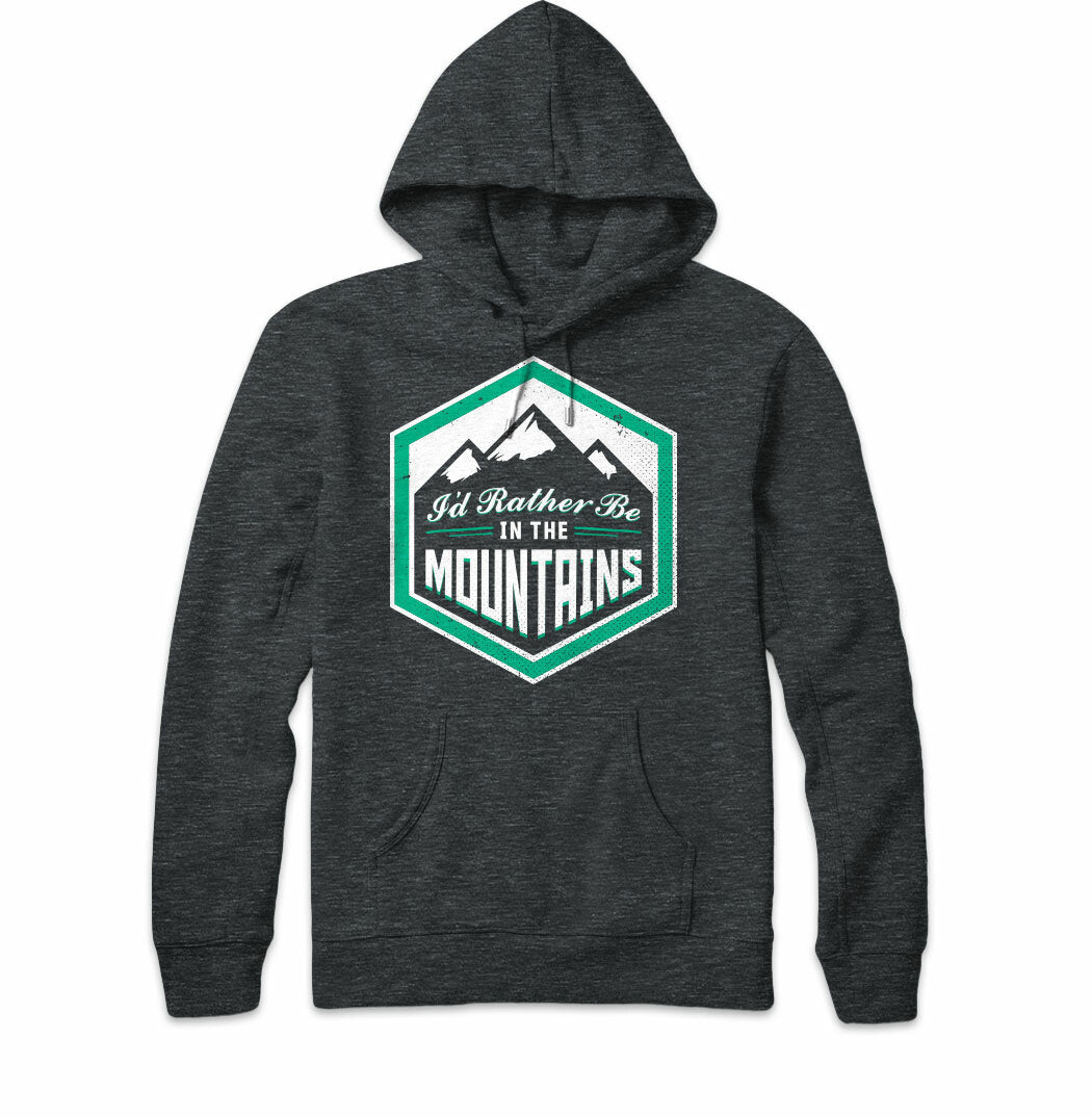 I'd Rather Be In The Mountains Sweatshirt Hoodie