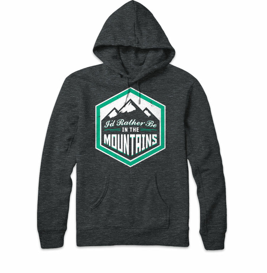 I'd Rather Be In The Mountains Sweatshirt Hoodie
