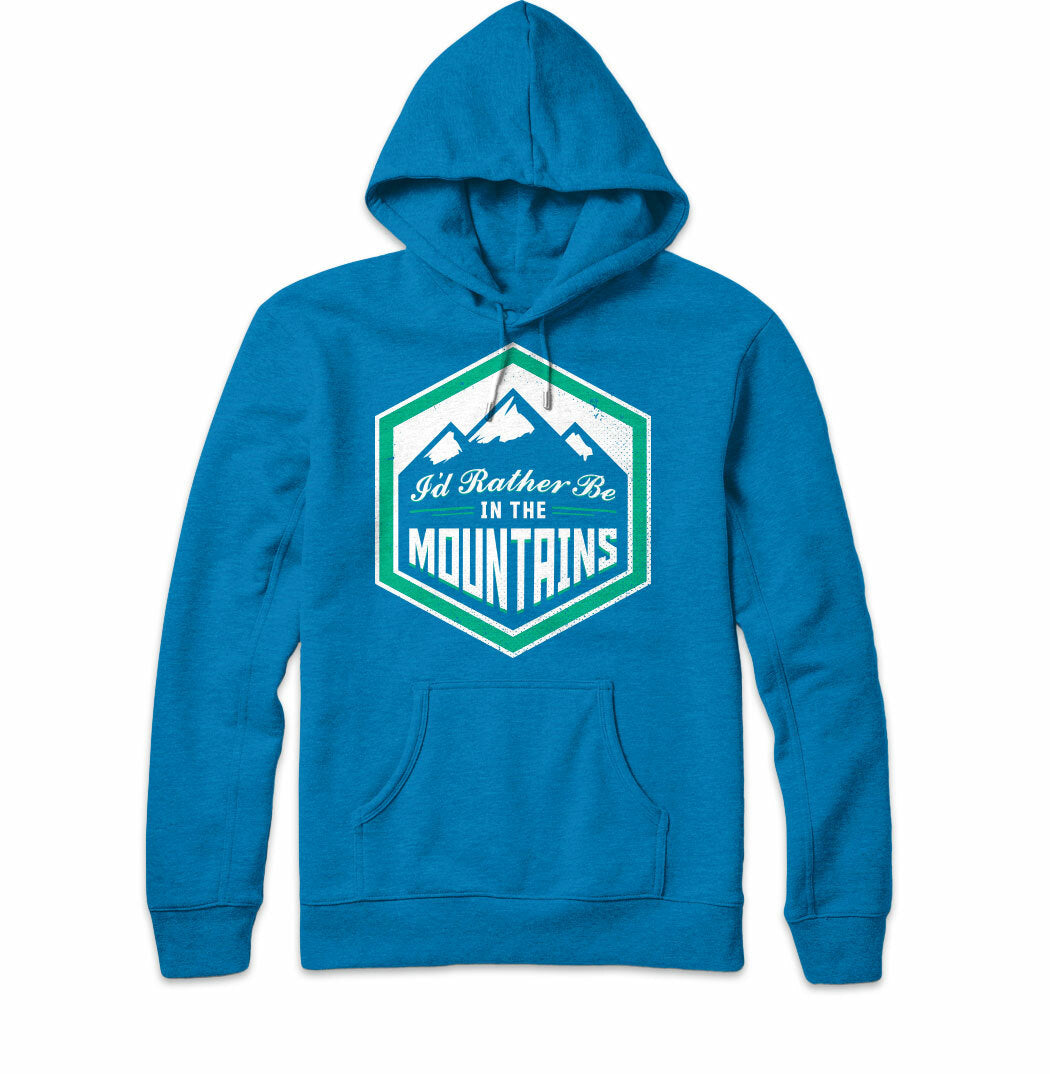 I'd Rather Be In The Mountains Sweatshirt Hoodie