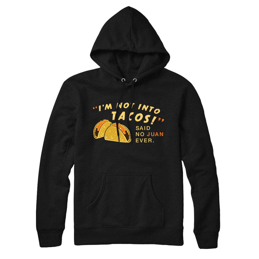 I'm Not Into Tacos Hoodie Sweatshirt