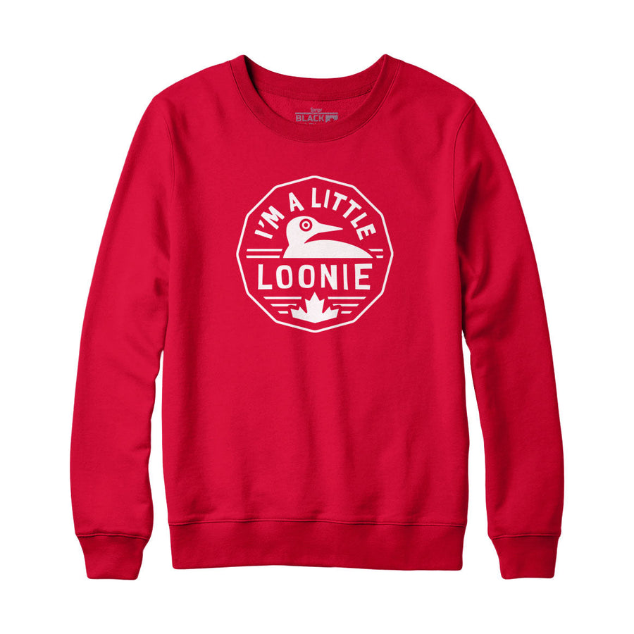 I'm A Little Loonie Sweatshirt Hoodie