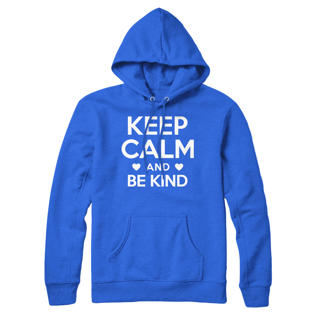 Keep Calm and Be Kind Sweatshirt Hoodie