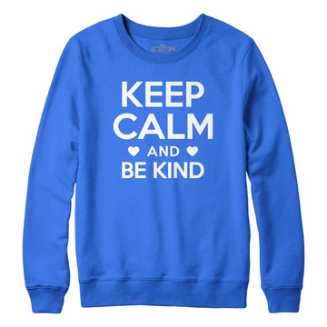 Keep Calm and Be Kind Sweatshirt Hoodie
