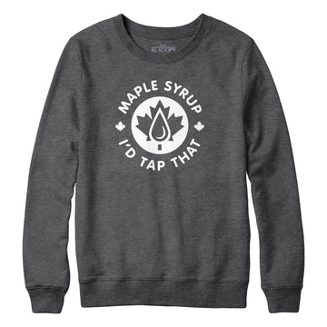 Maple Syrup I'd Tap That Sweatshirt Hoodie