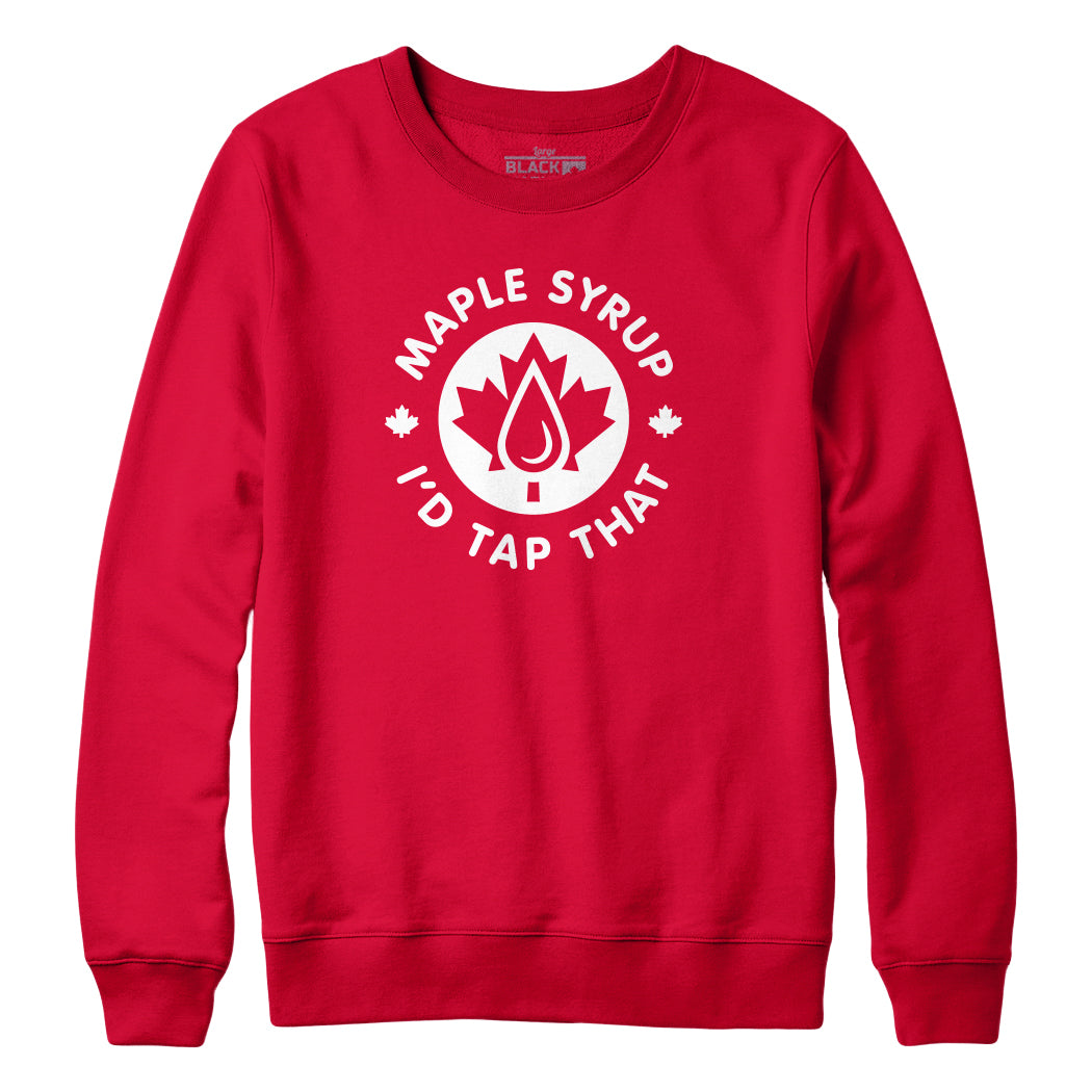 Maple Syrup I'd Tap That Sweatshirt Hoodie
