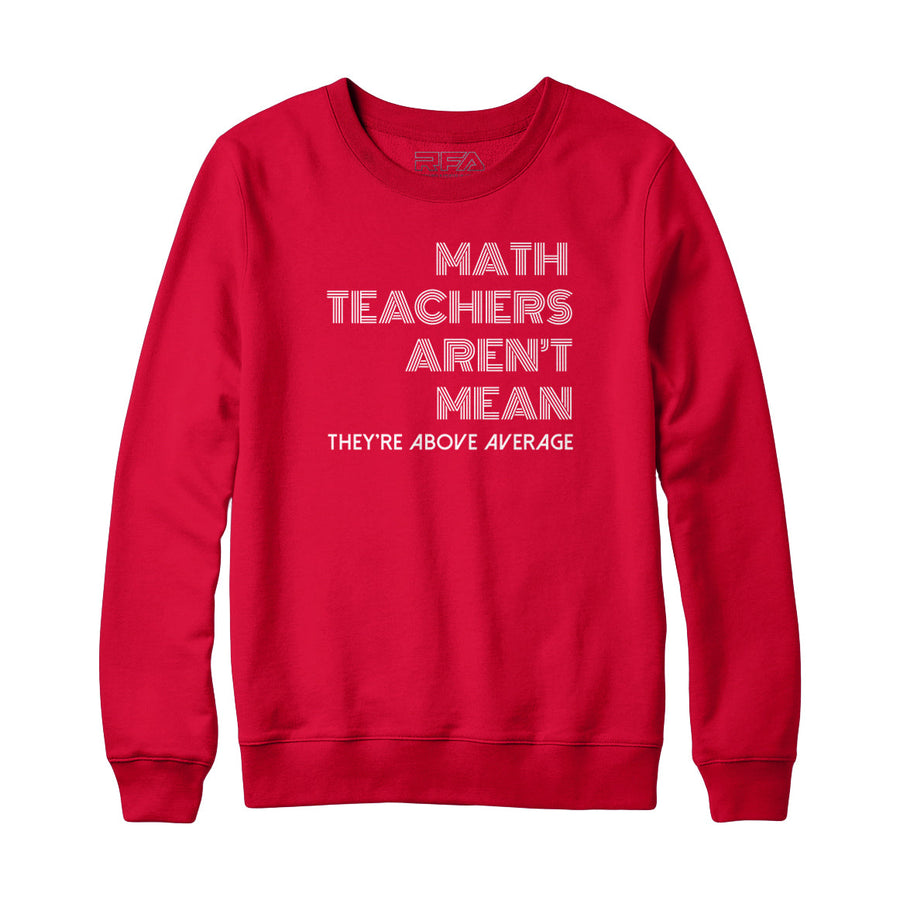 Math Teachers Aren't Mean Sweatshirt and Hoodie