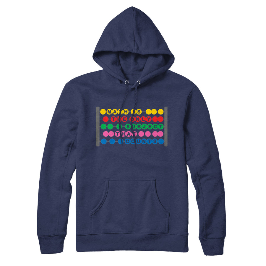 Math is the Only Subject that Counts Sweatshirt and Hoodie