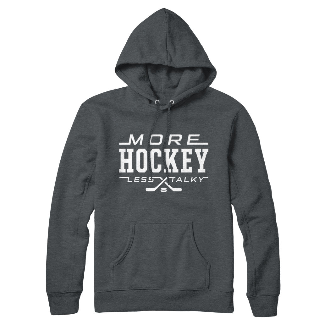 More Hockey Less Talky Sweatshirt Hoodie