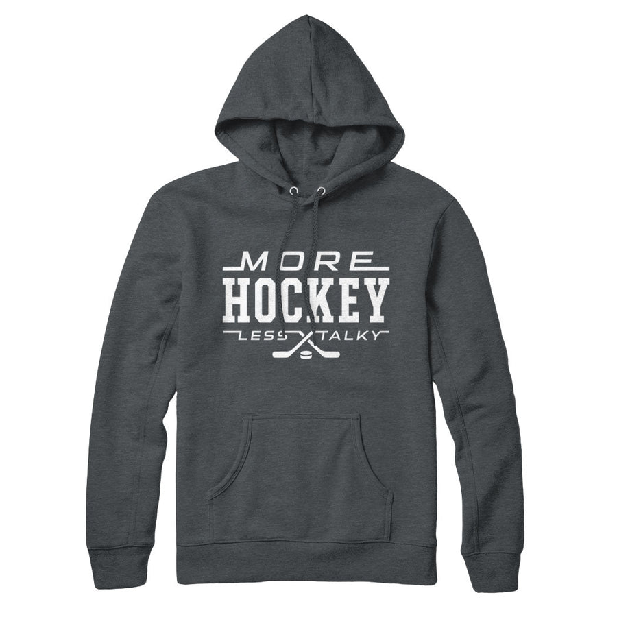 More Hockey Less Talky Sweatshirt Hoodie
