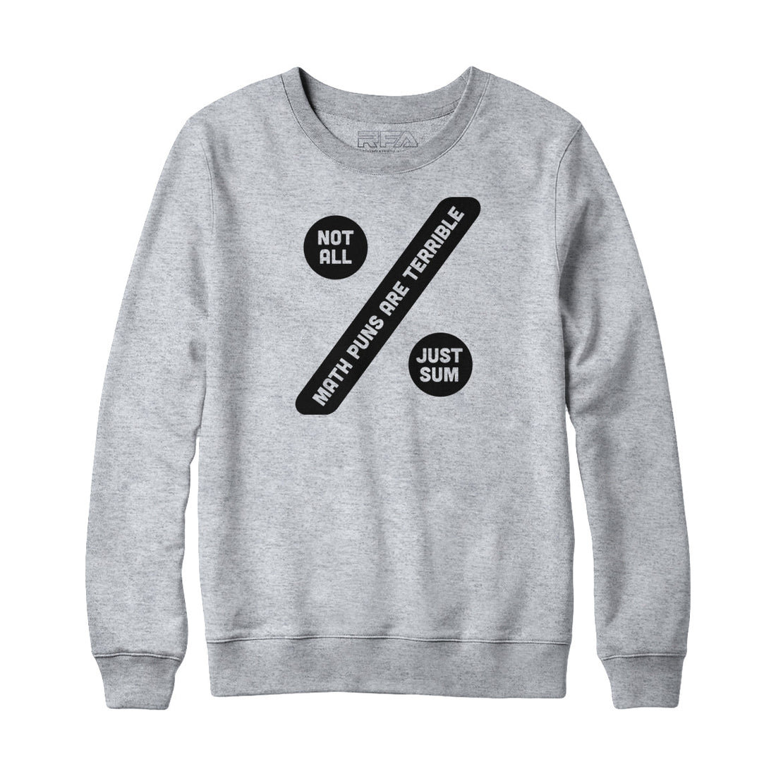 Not All Math Puns are Terrible Sweatshirt and Hoodie