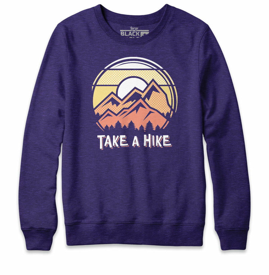 Take a Hike Sweatshirt Hoodie