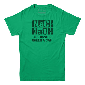 T-shirt The Base is Under A Salt Chemistry