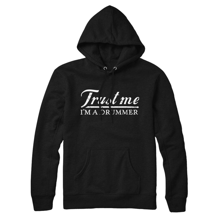 Trust Me I'm A Drummer Hoodie Sweatshirt