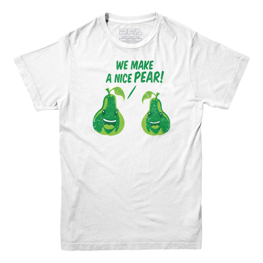 T-shirt We Make A Nice Pear