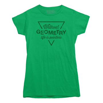 Without Geometry Life is Pointless T-shirt