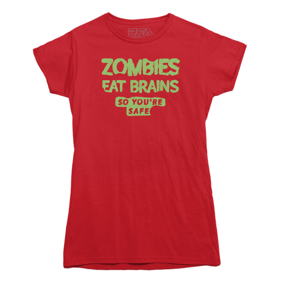 Zombies Eat Brains, So You're Safe T-Shirt